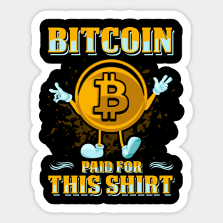 Bitcoin Paid For This Shirt Funny Bitcoin Crypto Gift Sticker